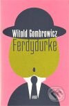 Kniha: Ferdydurke (Witold Gombrowicz). Argo, 2010 Kniha: Ferdydurke (Witold Gombrowicz). Argo, 2010