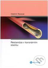 Kniha: Restenóza v koronárním stentu (Vladimír Rozsíval). Nucleus HK, 2010 Kniha: Restenóza v koronárním stentu (Vladimír Rozsíval). Nucleus HK, 2010