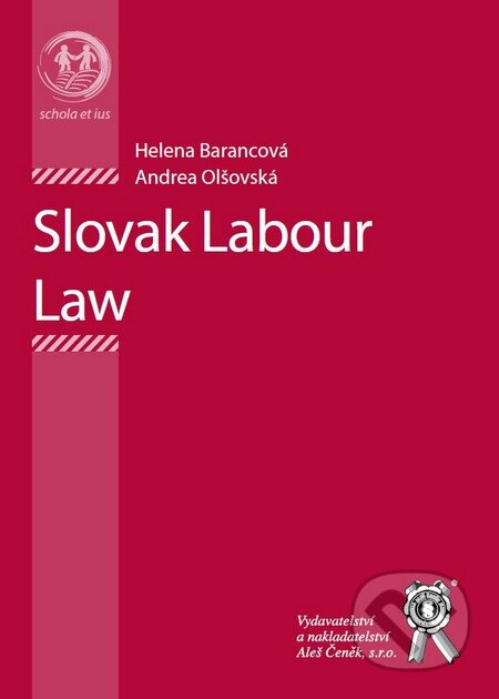 Kniha: Slovak Labour Law (Helena Barancová a Andrea Olšovská). Aleš Čeněk, 2009 Kniha: Slovak Labour Law (Helena Barancová a Andrea Olšovská). Aleš Čeněk, 2009