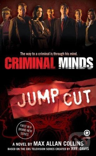 Kniha: Criminal Minds: Jump Cut (Max Allan Collins). Signet, 2007 Kniha: Criminal Minds: Jump Cut (Max Allan Collins). Signet, 2007