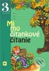 Kniha: Mimočítankové čítanie pre 3. ročník základných škôl (Pracovný zošit) (Dana Kovárová). Orbis Pictus Istropolitana, 2009 Kniha: Mimočítankové čítanie pre 3. ročník základných škôl (Pracovný zošit) (Dana Kovárová). Orbis Pictus Istropolitana, 2009