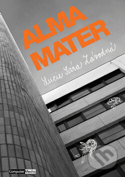 Kniha: Alma Mater (Lucie Sára Závodná). Computer Media, 2010 Kniha: Alma Mater (Lucie Sára Závodná). Computer Media, 2010