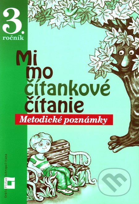 Kniha: Mimočítankové čítanie pre 3. ročník základných škôl (Metodické poznámky) (Dana Kovárová). Orbis Pictus Istropolitana, 2009 Kniha: Mimočítankové čítanie pre 3. ročník základných škôl (Metodické poznámky) (Dana Kovárová). Orbis Pictus Istropolitana, 2009