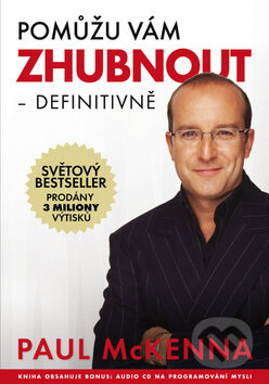Kniha: Pomůžu vám zhubnout - definitívně (Paul McKenna). Eastone Books, 2010 Kniha: Pomůžu vám zhubnout - definitívně (Paul McKenna). Eastone Books, 2010
