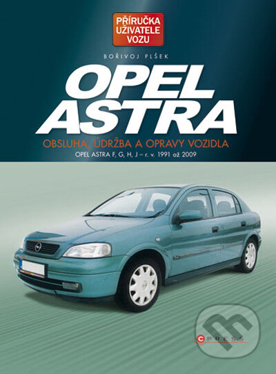 Kniha: Opel Astra (Bořivoj Plšek). Computer Press, 2010 Kniha: Opel Astra (Bořivoj Plšek). Computer Press, 2010