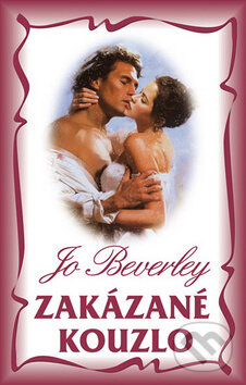 Kniha: Zakázané kouzlo (Jo Beverley). Domino, 2010 Kniha: Zakázané kouzlo (Jo Beverley). Domino, 2010