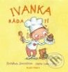 Kniha: Ivanka ráda jí (Kateřina Janouchová). Mladá fronta, 2010 Kniha: Ivanka ráda jí (Kateřina Janouchová). Mladá fronta, 2010