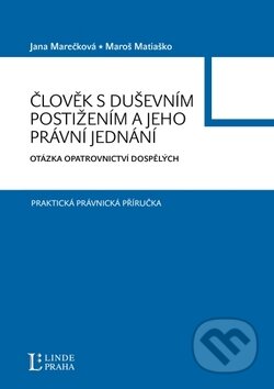 Kniha: Člověk s duševním postižením a jeho právní jednání (Jana Marečková a Maroš Matiaško). Linde, 2010 Kniha: Člověk s duševním postižením a jeho právní jednání (Jana Marečková a Maroš Matiaško). Linde, 2010