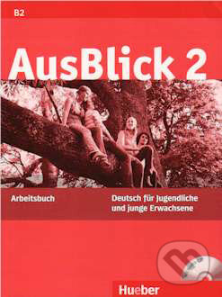 Kniha: AusBlick 2 - Arbeitsbuch (Max Hueber Verlag). Max Hueber Verlag, 2009 Kniha: AusBlick 2 - Arbeitsbuch (Max Hueber Verlag). Max Hueber Verlag, 2009