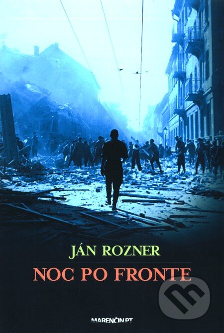 Kniha: Noc po fronte (Ján Rozner). Marenčin PT, 2010 Kniha: Noc po fronte (Ján Rozner). Marenčin PT, 2010