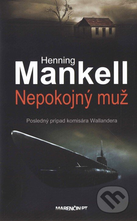 Kniha: Nepokojný muž (Henning Mankell). Marenčin PT, 2010 Kniha: Nepokojný muž (Henning Mankell). Marenčin PT, 2010