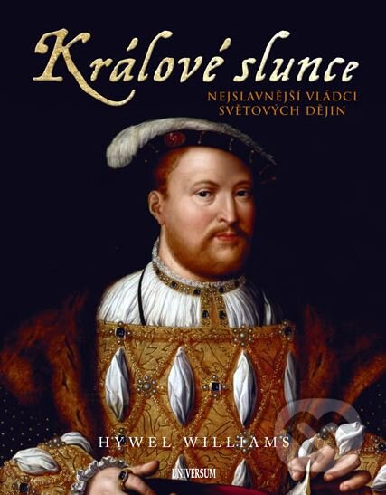 Kniha: Králové slunce (Williams Hywel). Universum, 2010 Kniha: Králové slunce (Williams Hywel). Universum, 2010