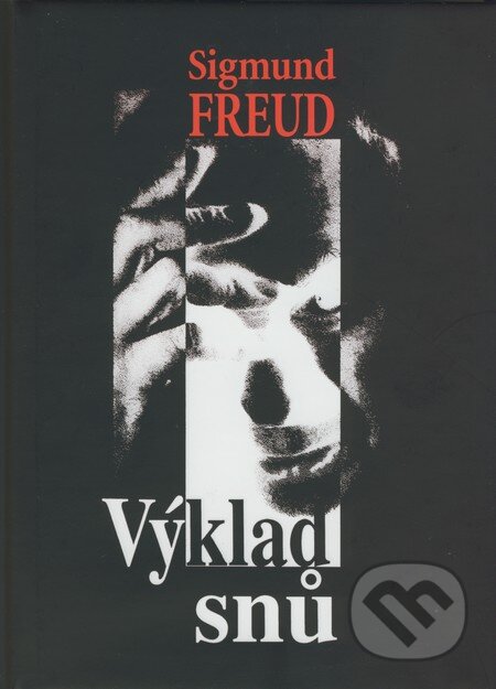 Kniha: Výklad snů (Sigmund Freud). Nová tiskárna Pelhřimov, 2005 Kniha: Výklad snů (Sigmund Freud). Nová tiskárna Pelhřimov, 2005