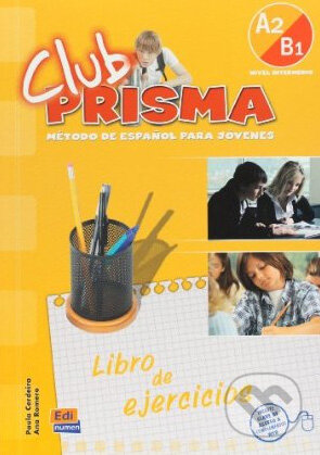 Kniha: Club Prisma A2 + B1 - Libro de ejercicios (Ana Romero a Paula Cerdeira). Edinumen Kniha: Club Prisma A2 + B1 - Libro de ejercicios (Ana Romero a Paula Cerdeira). Edinumen