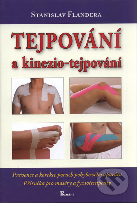 Kniha: Tejpování a kinezio-tejpování (Stanislav Flandera). Poznání, 2010 Kniha: Tejpování a kinezio-tejpování (Stanislav Flandera). Poznání, 2010