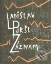 Kniha: Záznam (Ladislav Puršl). Revolver Revue, 2010 Kniha: Záznam (Ladislav Puršl). Revolver Revue, 2010
