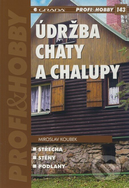 Údržba chaty a chalupy - Miroslav Koubek, Grada, 2010