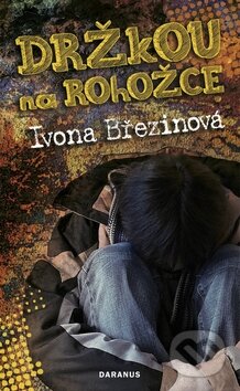 Kniha: Držkou na rohožce (Ivona Březinová). Daranus, 2010 Kniha: Držkou na rohožce (Ivona Březinová). Daranus, 2010