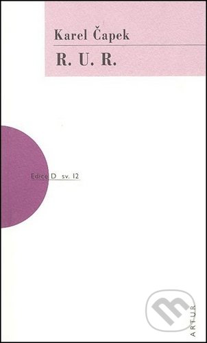 Kniha: R.U.R. (Karel Čapek). Artur, 2021 Kniha: R.U.R. (Karel Čapek). Artur, 2021