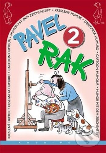 Kniha: Kreslený humor 2 / Desegnita humuro 2 / Cartoon Humour 2 / Humor mit dem Zeichenstift 2 (Pavel Rak). KAVA-PECH, 2021 Kniha: Kreslený humor 2 / Desegnita humuro 2 / Cartoon Humour 2 / Humor mit dem Zeichenstift 2 (Pavel Rak). KAVA-PECH, 2021