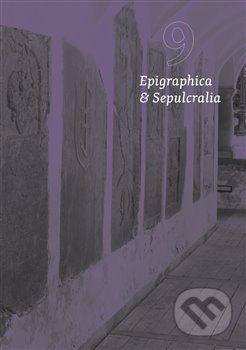Kniha: Epigraphica et Sepulcralia 9 (Jiří Roháček). Ústav dějin umění Akademie věd, 2021 Kniha: Epigraphica et Sepulcralia 9 (Jiří Roháček). Ústav dějin umění Akademie věd, 2021