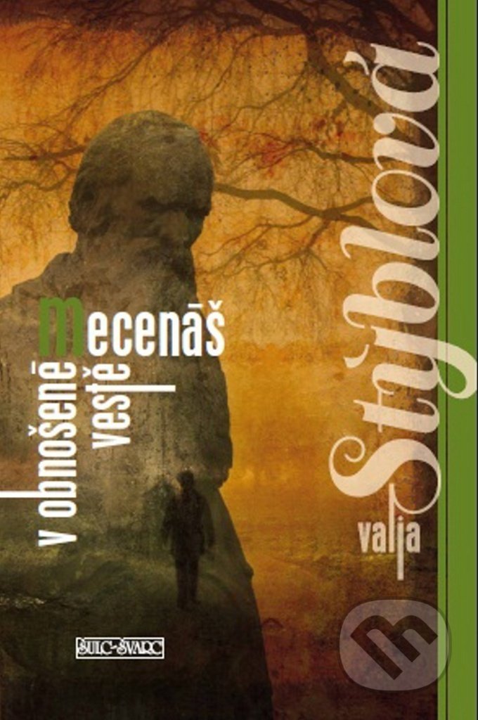 Kniha: Mecenáš v obnošené vestě (Valja Stýblová). Šulc - Švarc, 2021 Kniha: Mecenáš v obnošené vestě (Valja Stýblová). Šulc - Švarc, 2021