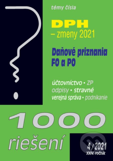 Kniha: 1000 riešení 4/2021 - DPH po zmenách od roku 2021 (Poradca s.r.o.). Poradca s.r.o., 2021 Kniha: 1000 riešení 4/2021 - DPH po zmenách od roku 2021 (Poradca s.r.o.). Poradca s.r.o., 2021