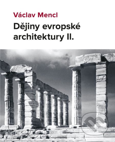 Kniha: Dějiny evropské architektury II. (Václav Mencl). Národní památkový ústav, Pamiatkový úrad Slovenskej republiky, 2021 Kniha: Dějiny evropské architektury II. (Václav Mencl). Národní památkový ústav, Pamiatkový úrad Slovenskej republiky, 2021
