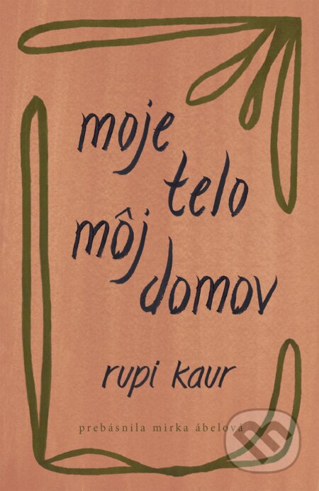Kniha: Moje telo, môj domov (Rupi Kaur). Lindeni, 2021 Kniha: Moje telo, môj domov (Rupi Kaur). Lindeni, 2021