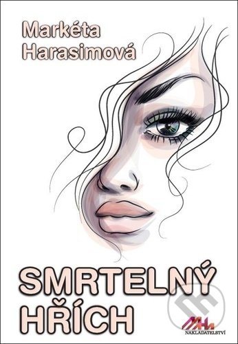 Kniha: Smrtelný hřích (Markéta Harasimová). MaHa, 2021 Kniha: Smrtelný hřích (Markéta Harasimová). MaHa, 2021
