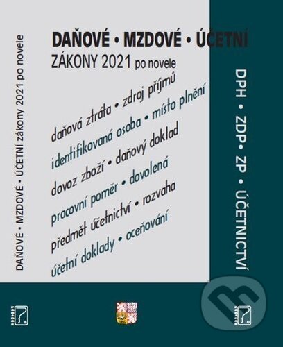 Kniha: Daňové, mzdové a účetní zákony 2021 (Poradce s.r.o.). Poradce s.r.o., 2021 Kniha: Daňové, mzdové a účetní zákony 2021 (Poradce s.r.o.). Poradce s.r.o., 2021