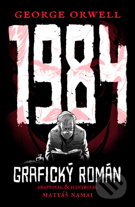 Kniha: 1984 - grafický román (George Orwell). Kontrast, 2021 Kniha: 1984 - grafický román (George Orwell). Kontrast, 2021