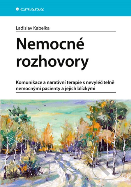 E-kniha: Nemocné rozhovory (Ladislav Kabelka). Grada, 2020 E-kniha: Nemocné rozhovory (Ladislav Kabelka). Grada, 2020