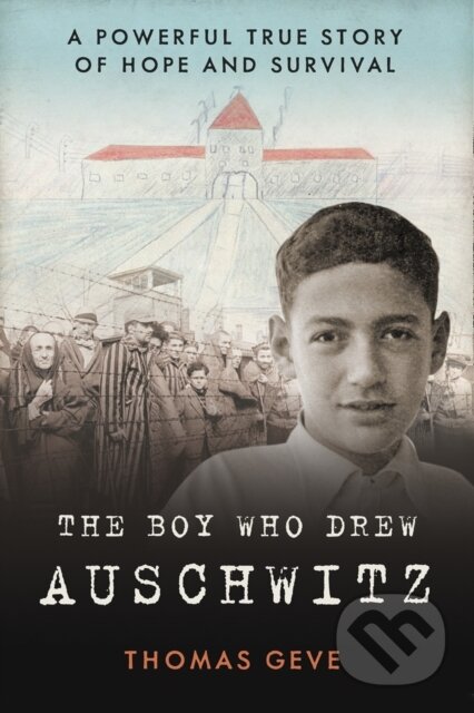 Kniha: The Boy Who Drew Auschwitz (Thomas Geve a Charlie Inglefield). HarperCollins, 2021 Kniha: The Boy Who Drew Auschwitz (Thomas Geve a Charlie Inglefield). HarperCollins, 2021