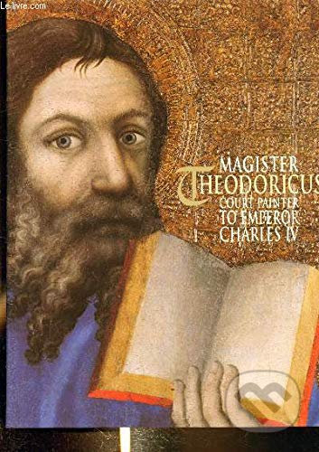 Kniha: Magister Theodoricus - Court Painter to Charles IV. (Jiří Fajt). Národní galerie v Praze, 1999 Kniha: Magister Theodoricus - Court Painter to Charles IV. (Jiří Fajt). Národní galerie v Praze, 1999