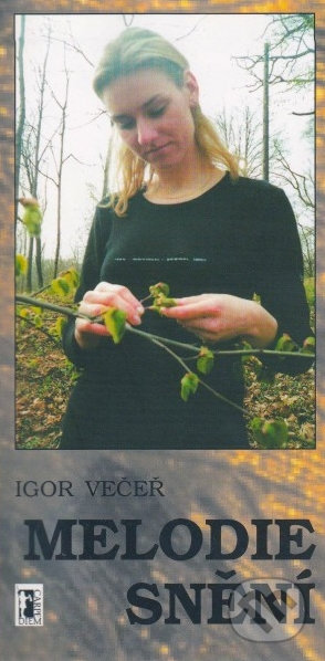 Kniha: Melodie snění (Igor Večeř). Carpe diem, 2002 Kniha: Melodie snění (Igor Večeř). Carpe diem, 2002