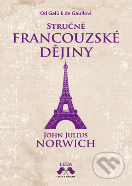 Kniha: Stručné francouzské dějiny (Jeremy Black). Leda, 2022 Kniha: Stručné francouzské dějiny (Jeremy Black). Leda, 2022