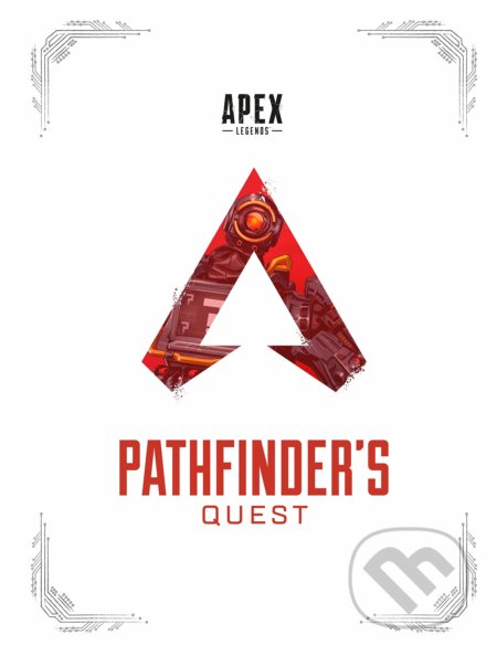 Kniha: Apex Legends: Pathfinder's Quest (Dark Horse). Dark Horse, 2021 Kniha: Apex Legends: Pathfinder's Quest (Dark Horse). Dark Horse, 2021
