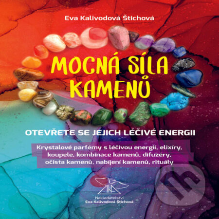 Audiokniha: Mocná síla kamenů (Eva Kalivodová Štichová). Vydavatelství Eva Kalivodová Štichová, 2021 Audiokniha: Mocná síla kamenů (Eva Kalivodová Štichová). Vydavatelství Eva Kalivodová Štichová, 2021
