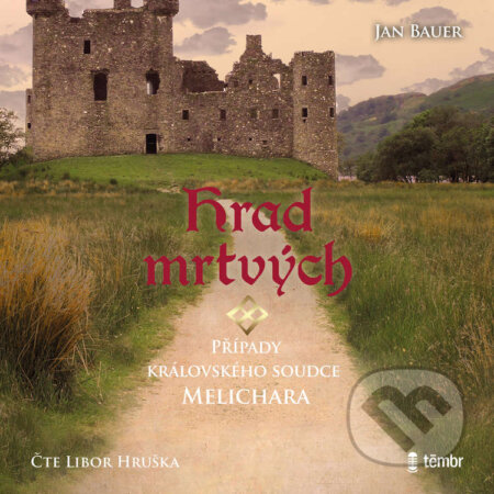 Audiokniha: Hrad mrtvých (Jan Bauer). Témbr, 2021 Audiokniha: Hrad mrtvých (Jan Bauer). Témbr, 2021