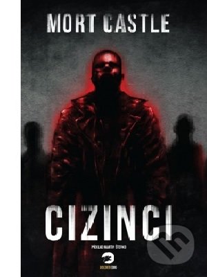 Kniha: Cizinci (Mort Castle). Golden Dog, 2021 Kniha: Cizinci (Mort Castle). Golden Dog, 2021