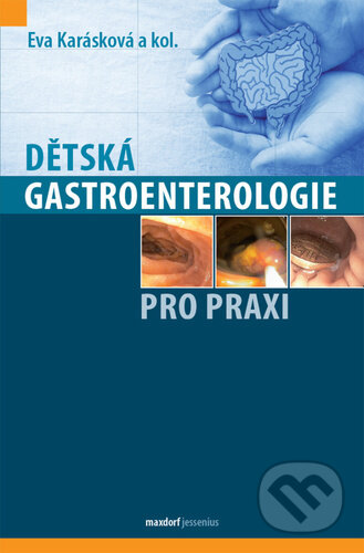 Dětská gastroenterologie pro praxi - Eva Karásková, Maxdorf, 2021