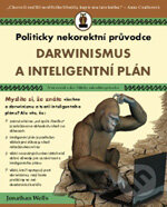 Kniha: Darwinismus a inteligentní plán (Jonathan Wells). Ideál, 2007 Kniha: Darwinismus a inteligentní plán (Jonathan Wells). Ideál, 2007