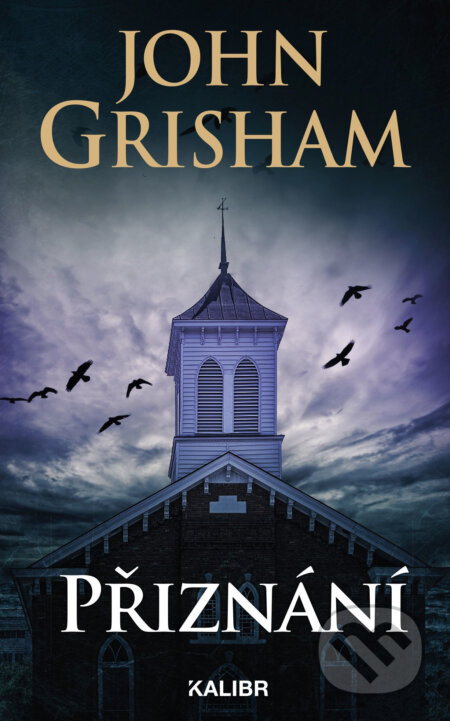 E-kniha: Přiznání (John Grisham). Kalibr, 2021 E-kniha: Přiznání (John Grisham). Kalibr, 2021