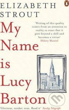 Kniha: My Name Is Lucy Barton (Elizabeth Strout). Penguin Books, 2017 Kniha: My Name Is Lucy Barton (Elizabeth Strout). Penguin Books, 2017