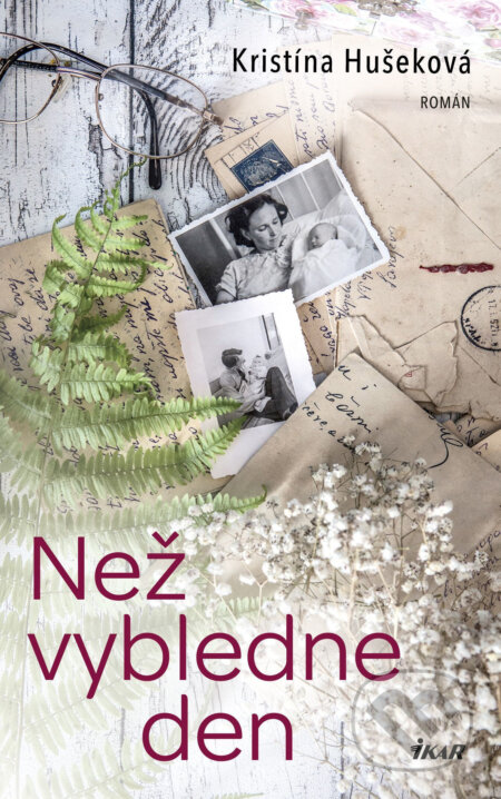 E-kniha: Než vybledne den (Kristína Hušeková). Ikar CZ, 2021 E-kniha: Než vybledne den (Kristína Hušeková). Ikar CZ, 2021