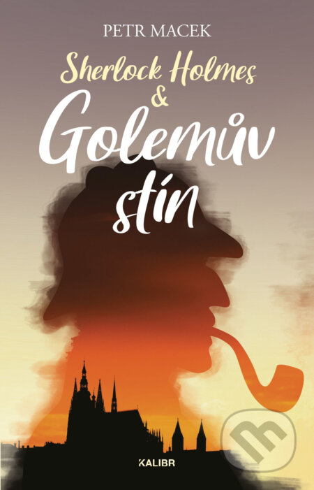 E-kniha: Sherlock Holmes – Golemův stín (Petr Macek). Kalibr, 2021 E-kniha: Sherlock Holmes – Golemův stín (Petr Macek). Kalibr, 2021