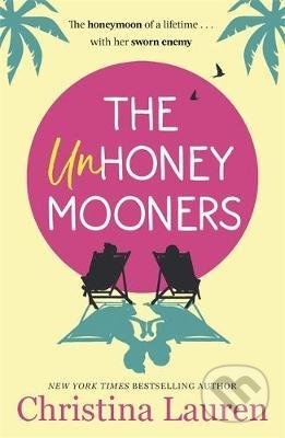 Kniha: The Unhoneymooners (Christina Lauren). Atom, Little Brown, 2020 Kniha: The Unhoneymooners (Christina Lauren). Atom, Little Brown, 2020