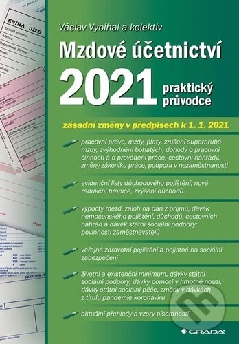 Kniha: Mzdové účetnictví 2021 (Václav Vybíhal). Grada, 2021 Kniha: Mzdové účetnictví 2021 (Václav Vybíhal). Grada, 2021