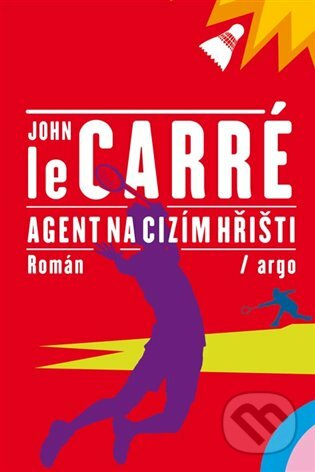 E-kniha: Agent na cizím hřišti (John le Carré). Argo, 2021 E-kniha: Agent na cizím hřišti (John le Carré). Argo, 2021
